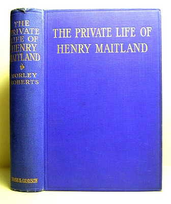 Image for The Private Life of Henry Maitland. A Record Dictated by J. H (1912)