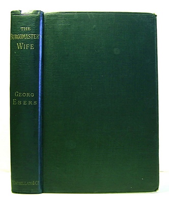Image for The Burgomaster's Wife. A Tale of the Siege of Leyden (Original German Title: Die Frau Burgermeisterin)