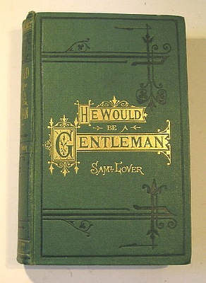Image for He Would be a Gentleman or Treasure Trove. Being a Romantic Irish Tale of the Last Century