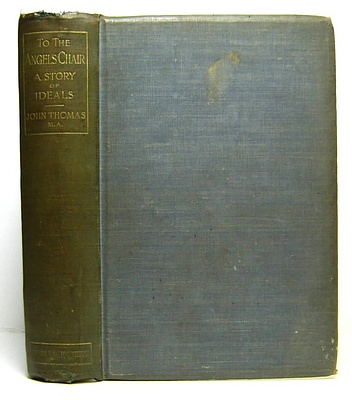 Image for To the Angel's Chair. A Story of Ideals in a Welsh Village (1897)