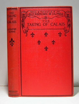 Image for The Taking of Calais (Les Deux Diane} Translated from the French By Alfred Allinson