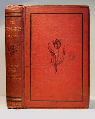 Image for The Burgomaster's Family; or, Weal and Woe in a Little World (Leef en leed uit eene kleine wereld, 1869). Translated from the Dutch by Sir John Shaw Lefevre.