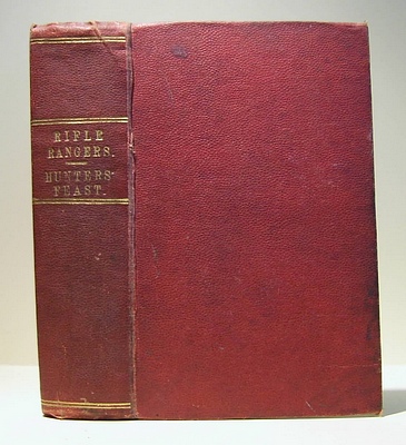 Image for The Rifle Rangers; or, Adventures in Southern Mexico (1850) & The Hunters' Feast; or, Conversations Around the Camp Fire (1855)