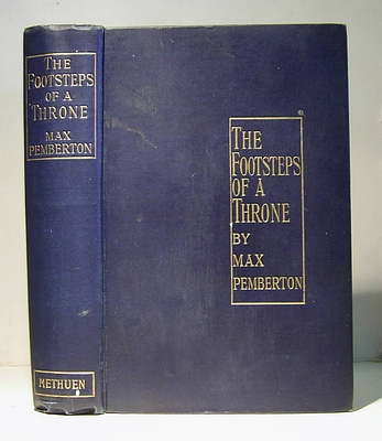 Image for The Footsteps of a Throne Being the Story of an Idler and His Work; and of What He Did in Moscow in the House of the Exile (1900)