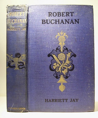 Robert Buchanan, Some Account of His Life, His Life's Work, and His Literary Friendships by Harriet Jay (1903) Image for Robert Buchanan, Some Account of His Life, His Life's Work, and His Literary Friendships by Harriet Jay (1903)