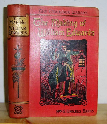Image for The Making of William Edwards or The Story of the Bridge of Beauty (1894 as The Bridge of Beauty A Fiction Founded on Fact)