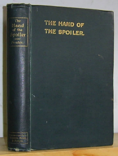 Image for The Hand of the Spoiler Being the Adventures of Master Wilfred Clavering at Corbridge, Hexham, and Elsewhere, in the Twenty-Seventh, Twenty-Eighth and Twenty-Ninth Years of His Late Highness King Henry the Eighth (1898)