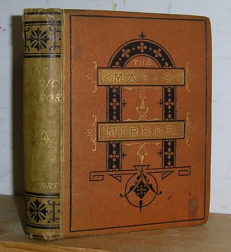 Image for The Magic Mirror Tales for Young and Old (1866 as The Magic Mirror A Round of Tales for Young and Old)
