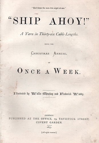 Image for Once a Week Christmas Annual for 1873: "Ship Ahoy!" A Yarn in Thirty-Six Cables