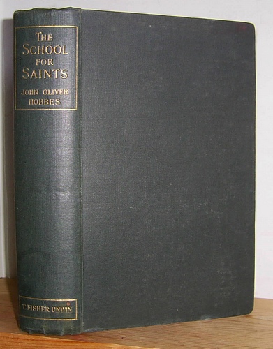 Image for The School for Saints. Part of the History of the Right Honourable Robert Orange, M. P. (1897)