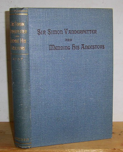 Image for Sir Simon Vanderpetter and Mending His Ancestors. Two Reformations (1894)