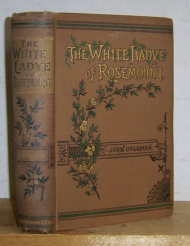 Image for The White Ladye of Rosemount. A Story of the Modern Stage (1889)