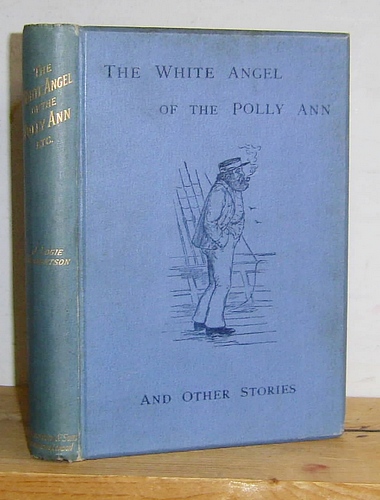 Image for The White Angel of the Polly Ann and Other Stories. A Book of Fables and Fancies (1886)