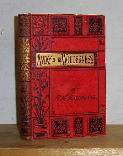 Image for Ballantyne's Miscellany: Away in the Wilderness or Life Among the Red Indians and Fur-Traders of North America (1863)