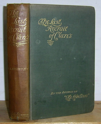 Image for The Last Recruit of Clare's. Being Passages from the Memoirs of Anthony Dillon, Chevalier of St. Louis, and Late Colonel of Clare's Regiment in the Service of France (1897)