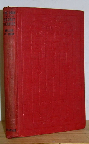 Image for The Luck of the Secret Service Being the Startling Adventures of CLAUD HEATHWAITE, C. B., of His Britannic Majesty's Foreign Office, related by himself and edited by William Le Queux (1921)
