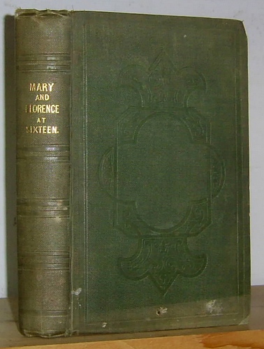 Image for Mary and Florence at Sixteen. A Continuation of Grave and Gay (1838)