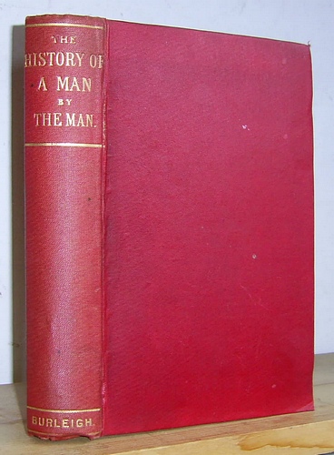 Image for The History of a Man. By the Man (1898)