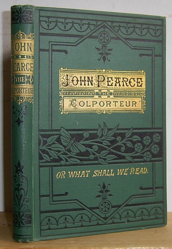 Image for John Pearce, the Colporteur; or, What Shall We Read? (1879)