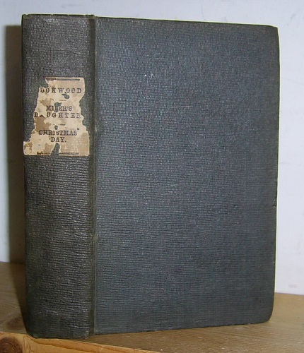 Image for Rookwood; The Miser's Daughter; Christmas Day; and How It Was Spent by Four Persons in the House of Fograss, Fograss, Mowton, and Snorton, Bankers