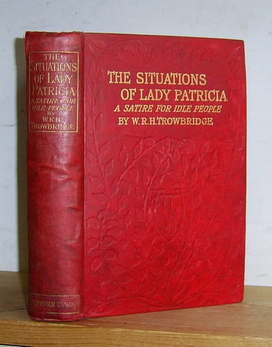 Image for The Situations of Lady Patricia. A Satire for Idle People (1903)