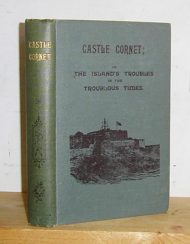 Image for Castle Cornet: or, The Island's Troubles in Troublous Times. A Story of the Channel Islands (1872)