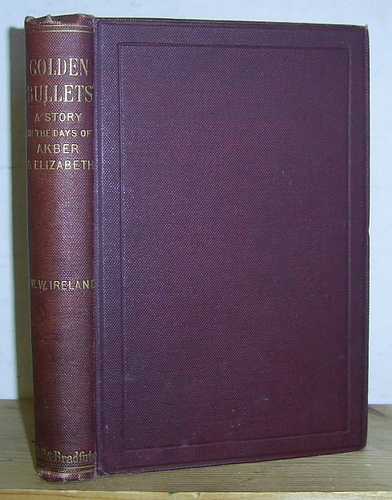 Image for Golden Bullets A Story of the Days of Akber and Elizabeth (1890)